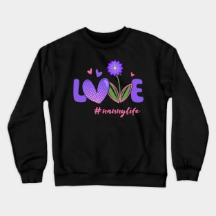 Nanny Life Love Crewneck Sweatshirt